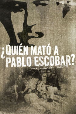 ¿Quién mató a Pablo Escobar? (2013)