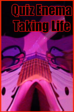 Quiz Enema: Taking Life (2023)