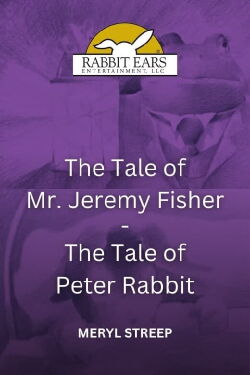Rabbit Ears - The Tale of Mr. Jeremy Fisher/The Tale of Peter Rabbit (1987)