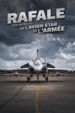 Rafale : Les Secrets de l'avion star de l'armée (2024)
