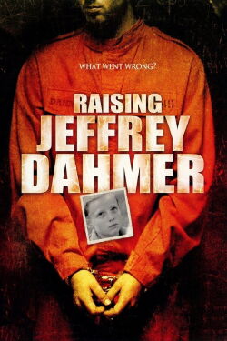 Raising Jeffrey Dahmer (2006)