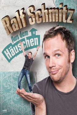 Ralf Schmitz Aus dem Häuschen (2016)