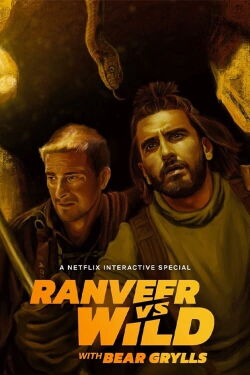 Ranveer contre la nature avec Bear Grylls (2022)