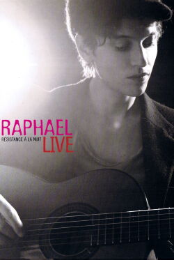 Raphael : Résistance à la nuit, live (2006)