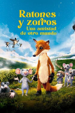 Ratones y zorros. Una amistad de otro mundo (2021)