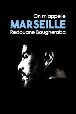 Redouane Bougheraba : On m'appelle Marseille (2022)