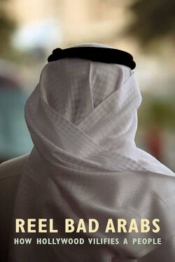 Reel Bad Arabs: How Hollywood Vilifies a People (2006)