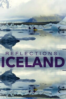 Reflections: Iceland (2016)