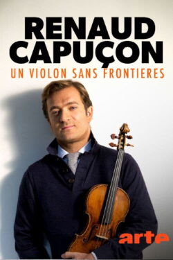 Renaud Capuçon - Un violon sans frontières (2021)