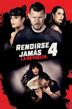 Rendirse jamás 4: La revuelta (2021)