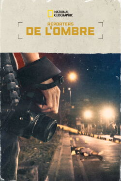 Reporters de l'ombre (2019)