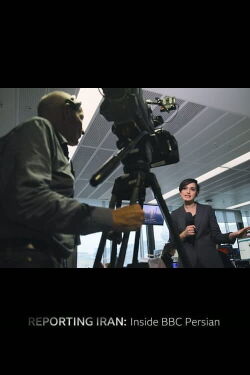 Reporting Iran: Inside BBC Persian (2023)