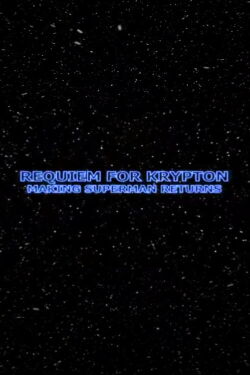 Requiem for Krypton: Making 'Superman Returns' (2006)