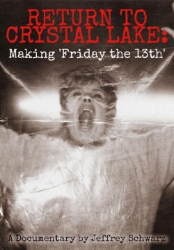 Return to Crystal Lake: Making Friday the 13th (2003)