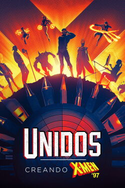 Reunidos: así se hizo X-Men 97 (2024)