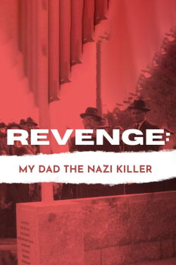 Revenge: Our Dad The Nazi Killer (2023)