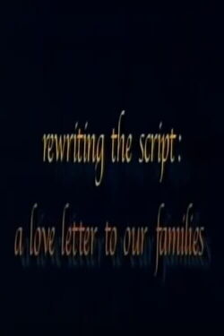 Rewriting the Script: A Love Letter to our Families (2001)
