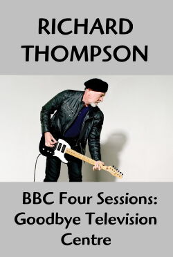 Richard Thompson: Goodbye Television Centre (2013)