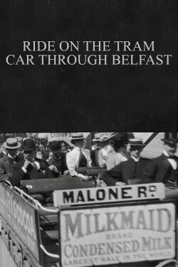 Ride on the Tramcar Through Belfast (1901)