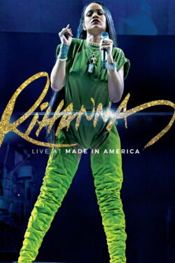 Rihanna - Live at Made In America (2016)