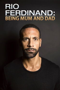 Rio Ferdinand: Being Mum and Dad (2017)