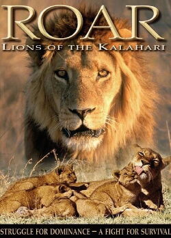 Roar: Lions of the Kalahari (2007)