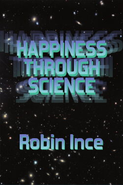 Robin Ince : Happiness Through Science (2013)