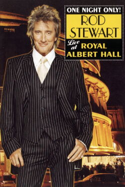 Rod Stewart Live At The Royal Albert Hall (2004)