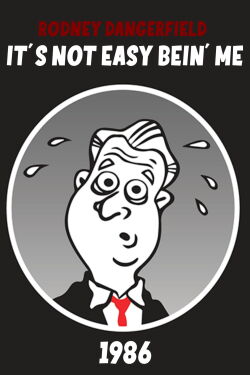Rodney Dangerfield: It's Not Easy Bein' Me (1986)