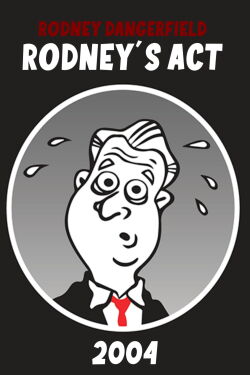 Rodney Dangerfield: Rodney's Act (2004)