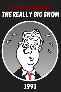 Rodney Dangerfield's The Really Big Show (1991)