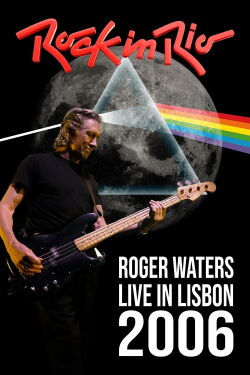 Roger Waters - Rock In Rio Lisboa (2006)