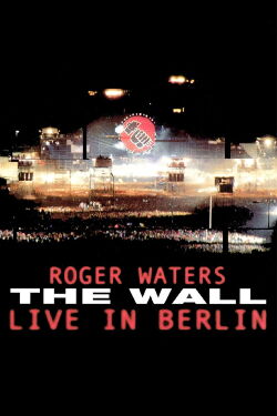 Roger Waters: The Wall - Live in Berlin (1990)