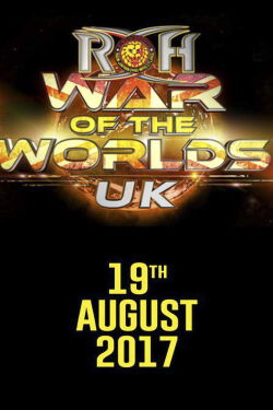 ROH & NJPW & RPW & CMLL: War of The Worlds UK (2017)