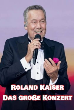 Roland Kaiser - Das große Konzert (2021)