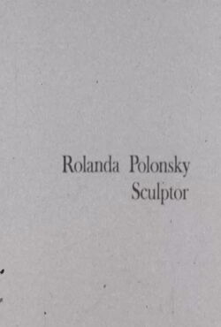 Rolanda Polonsky, Sculptor (1971)