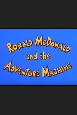 Ronald McDonald and the Adventure Machine (1987)