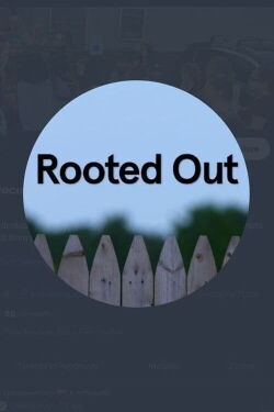 Rooted Out (2022)