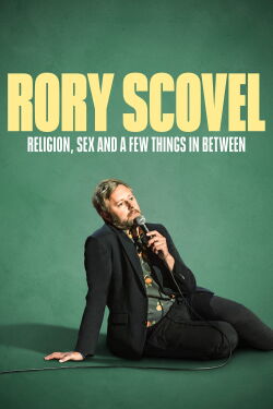 Rory Scovel: Religion, Sex and a Few Things In Between (2024)