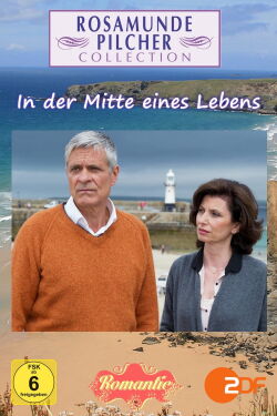 Rosamunde Pilcher: In der Mitte eines Lebens (2012)