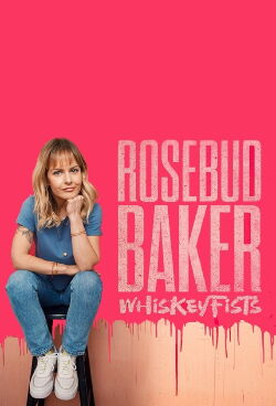 Rosebud Baker: Whiskey Fists (2021)