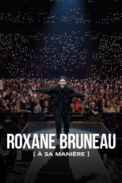 Roxane Bruneau : à sa manière (2024)