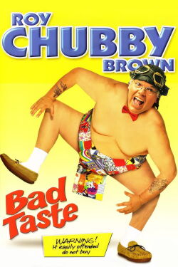 Roy Chubby Brown: Bad Taste (2003)