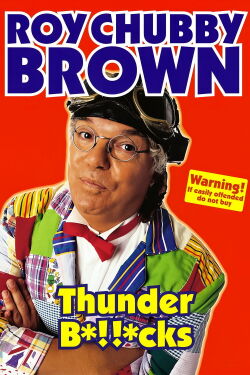 Roy Chubby Brown: Thunder B*!!*cks (2000)