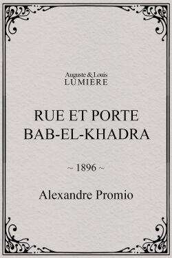 Rue et porte Bab-el-Khadra (1896)