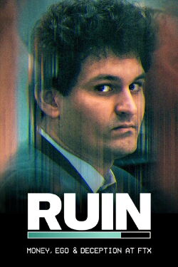 RUIN: Money, Ego and Deception at FTX (2023)