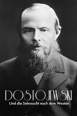 Russisch Roulette: Dostojewski und die Sehnsucht nach dem Westen (2022)
