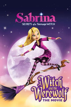 Sabrina: Secrets of a Teenage Witch - A Witch and the Werewolf (2014)