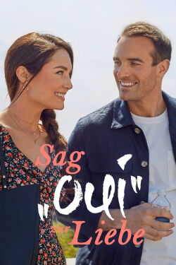 Sag’ „oui“ zur Liebe (2021)