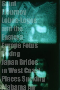 Saint Flournoy Lobos-Logos and the Eastern Europe Fetus Taxing Japan Brides in West Coast Places Sucking Alabama Air (1970)
